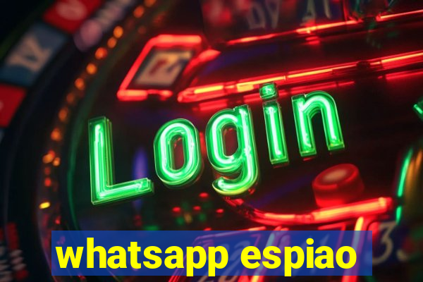 whatsapp espiao