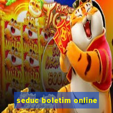 seduc boletim online