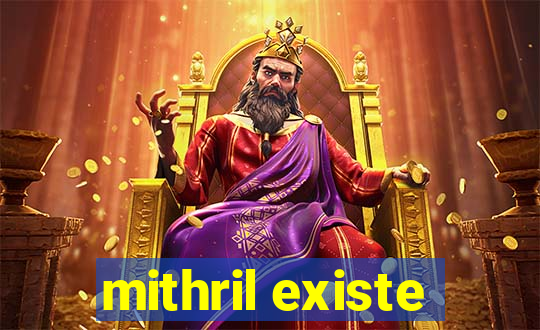 mithril existe