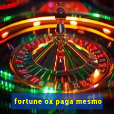 fortune ox paga mesmo