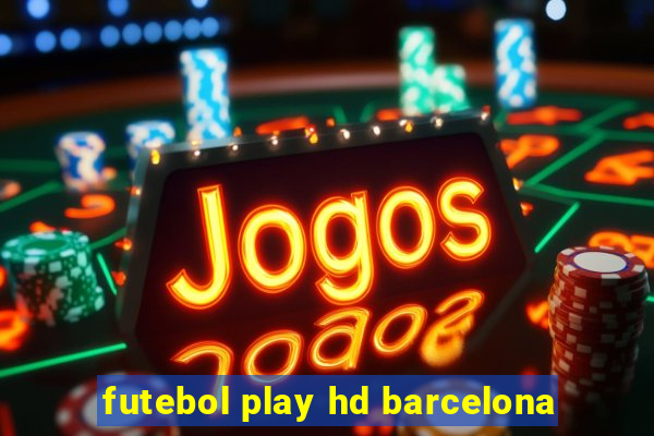 futebol play hd barcelona