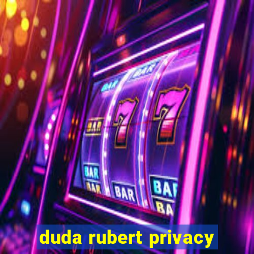 duda rubert privacy