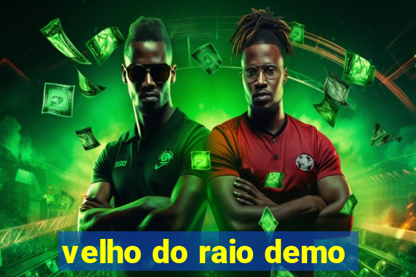 velho do raio demo