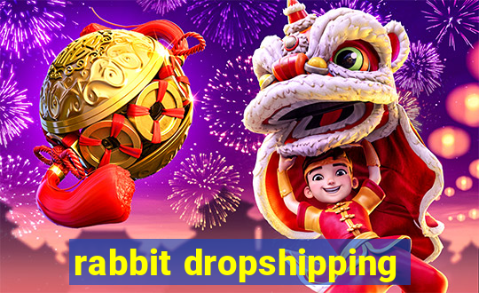 rabbit dropshipping