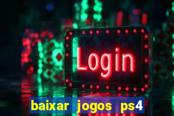 baixar jogos ps4 pkg pt br