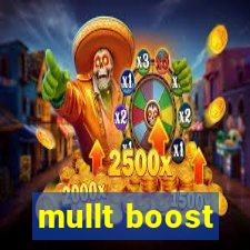 mullt boost