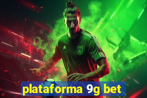 plataforma 9g bet