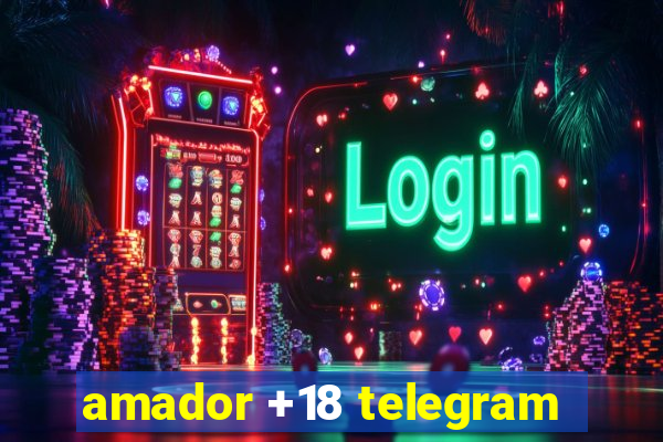 amador +18 telegram