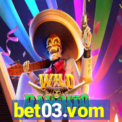 bet03.vom