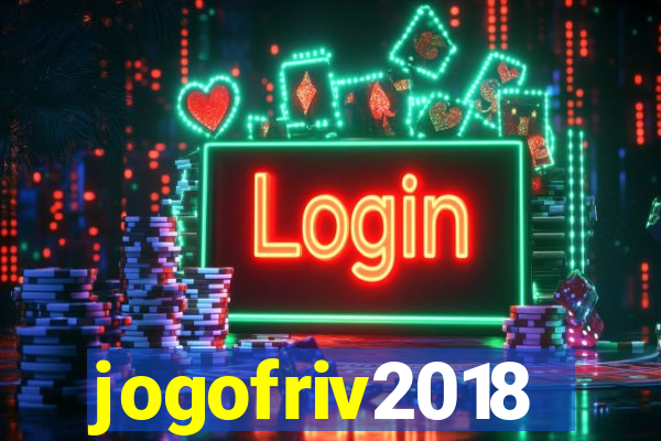 jogofriv2018