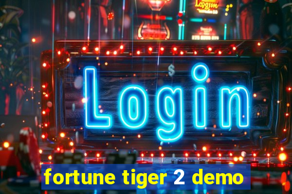 fortune tiger 2 demo