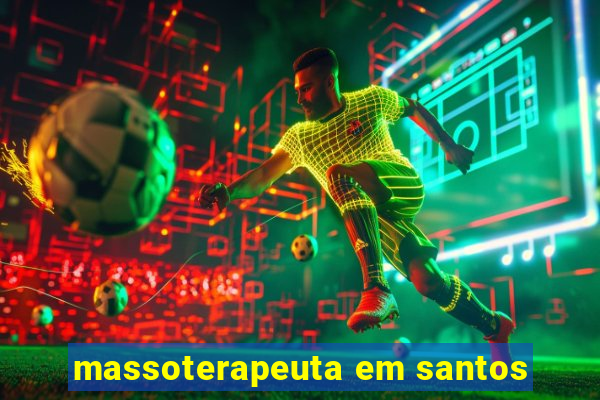 massoterapeuta em santos