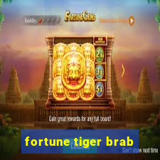 fortune tiger brab