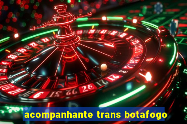 acompanhante trans botafogo