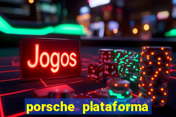 porsche plataforma de jogos