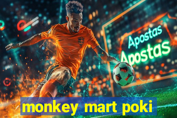 monkey mart poki