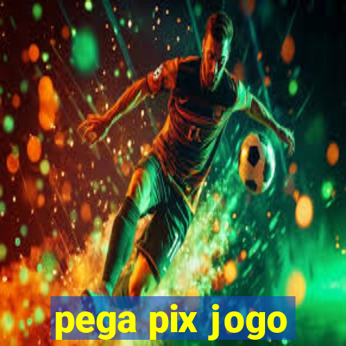 pega pix jogo