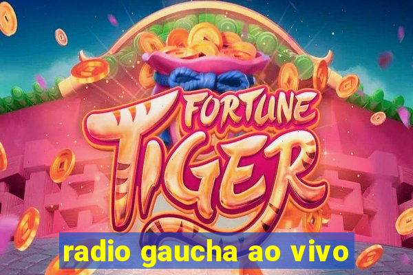 radio gaucha ao vivo