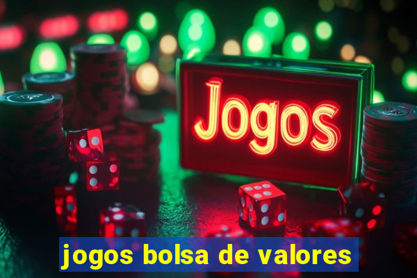 jogos bolsa de valores