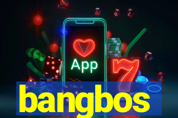 bangbos