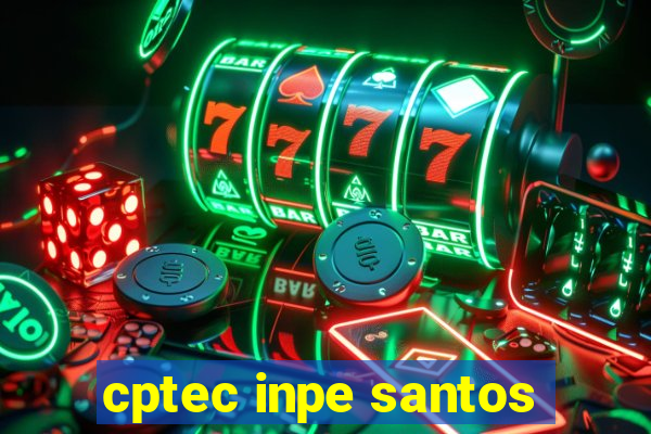 cptec inpe santos