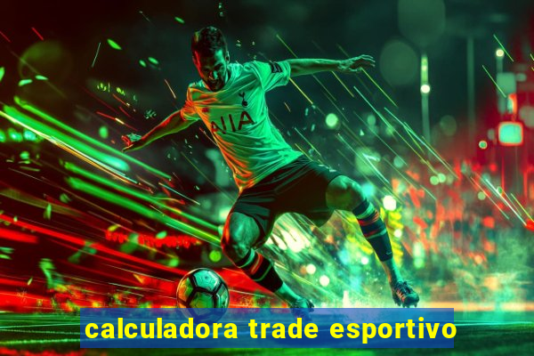 calculadora trade esportivo