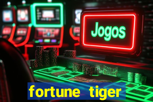 fortune tiger aposta 1 real