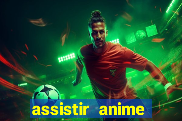 assistir anime online dublado