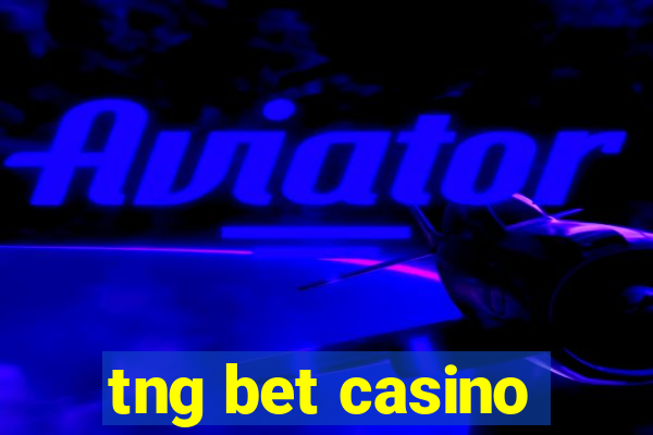 tng bet casino