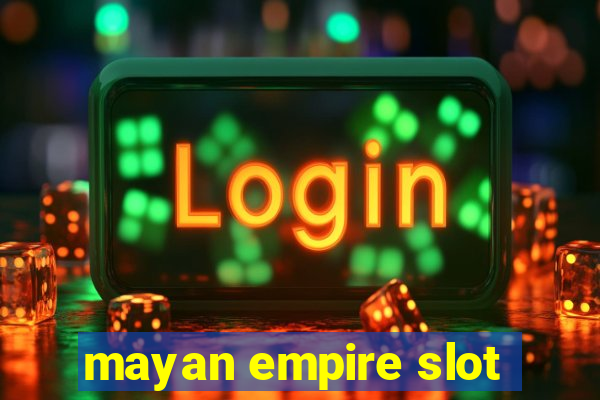 mayan empire slot