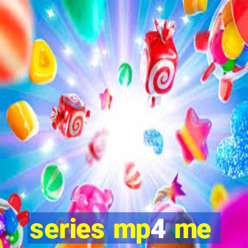 series mp4 me