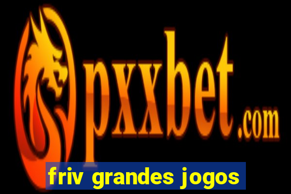 friv grandes jogos