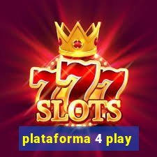 plataforma 4 play