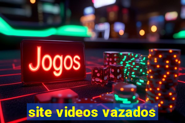 site videos vazados