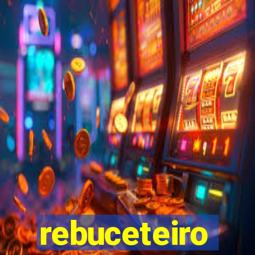 rebuceteiro