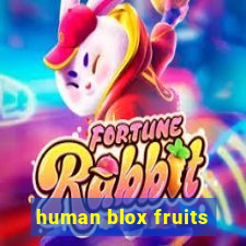 human blox fruits