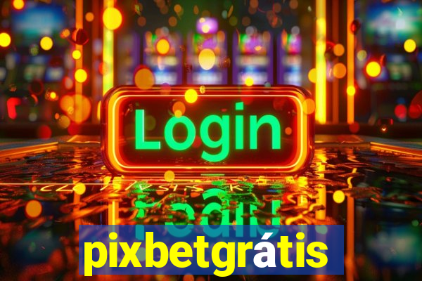 pixbetgrátis