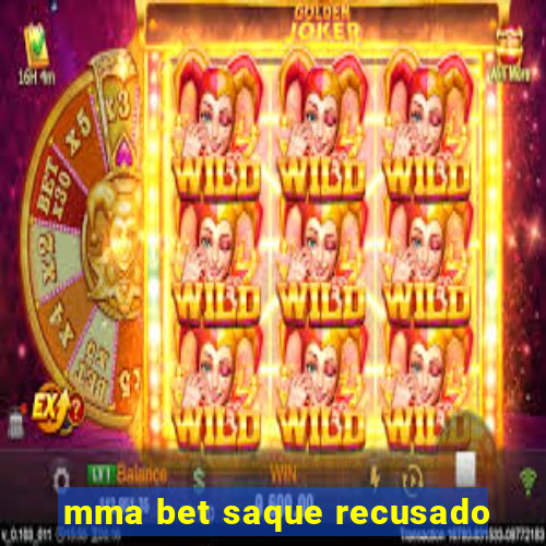 mma bet saque recusado