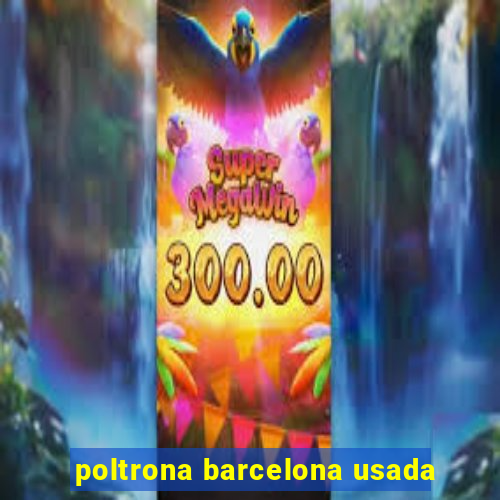 poltrona barcelona usada