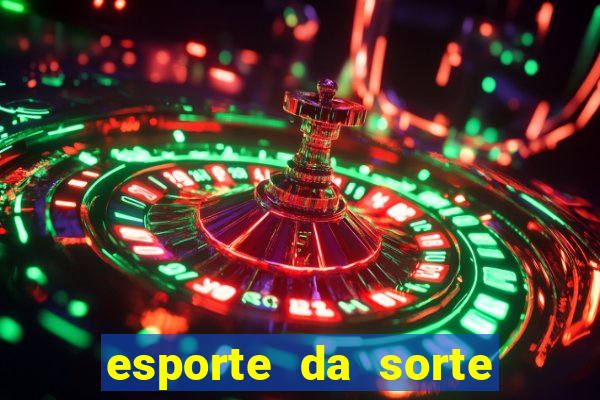 esporte da sorte deposito minimo