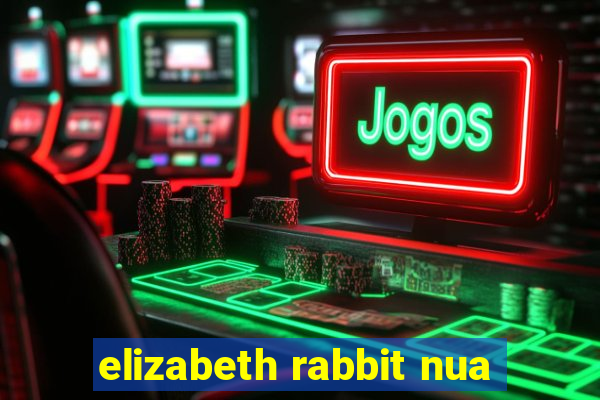 elizabeth rabbit nua