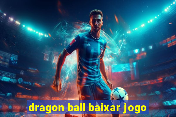 dragon ball baixar jogo