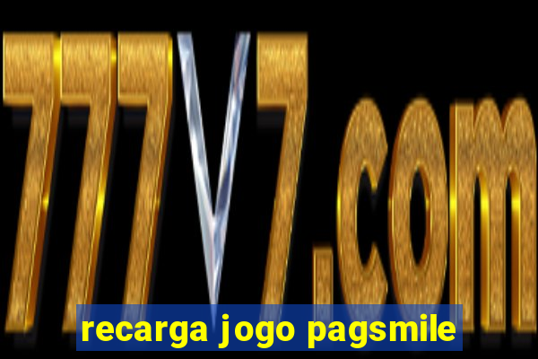 recarga jogo pagsmile