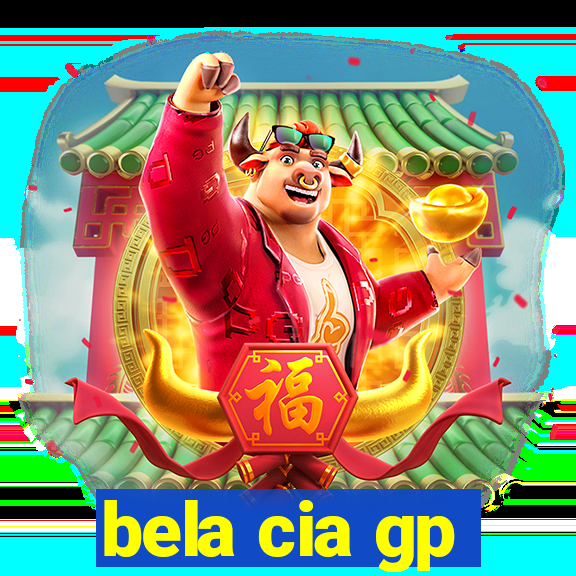 bela cia gp