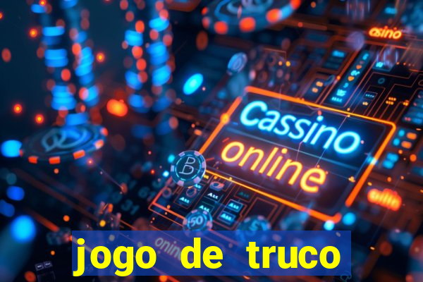 jogo de truco grátis 360