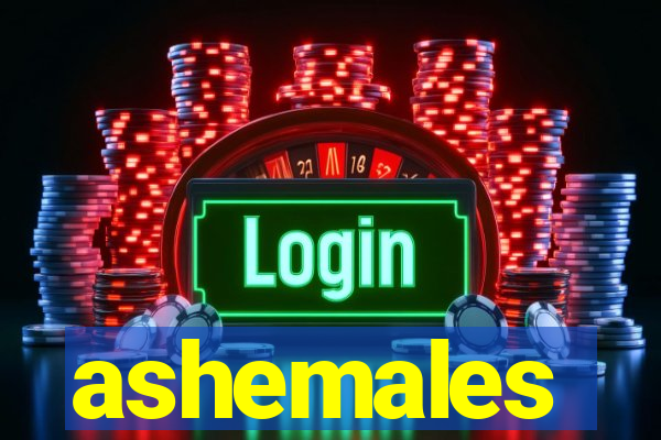 ashemales