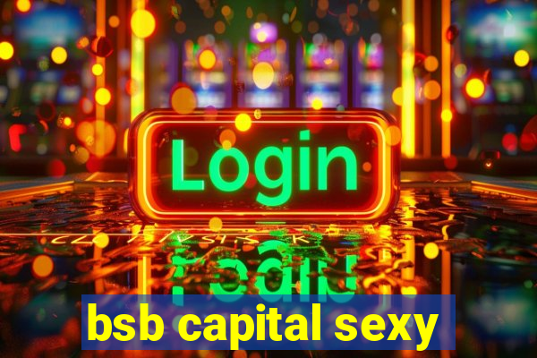 bsb capital sexy