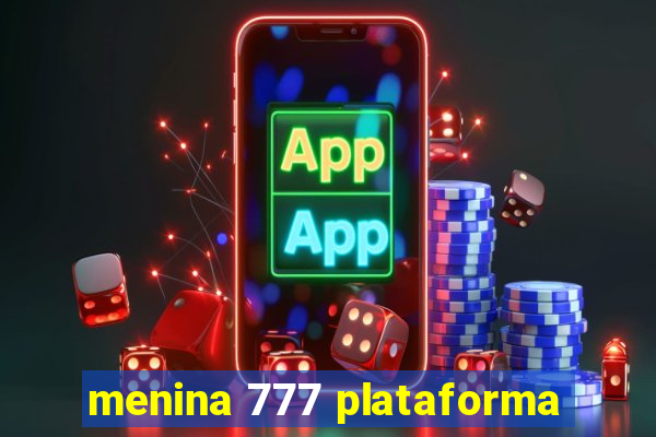 menina 777 plataforma