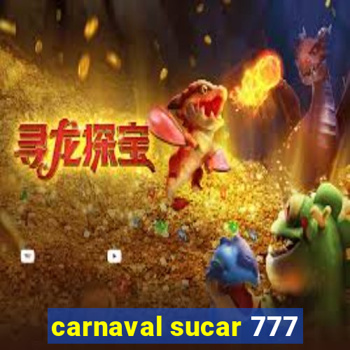 carnaval sucar 777