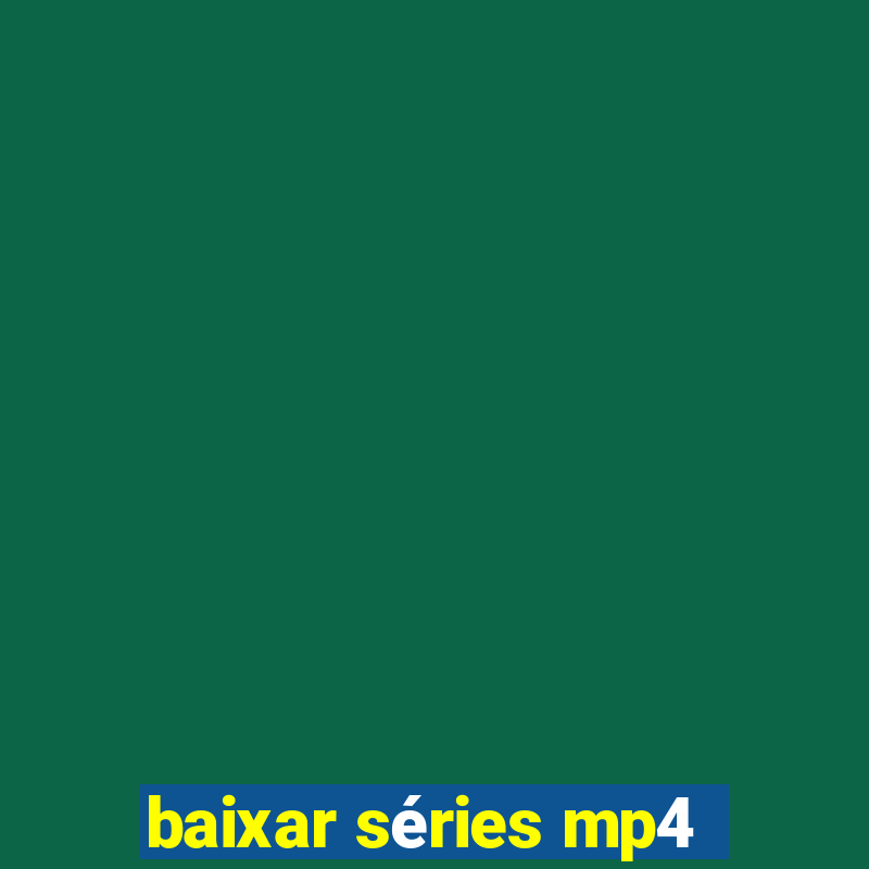 baixar séries mp4